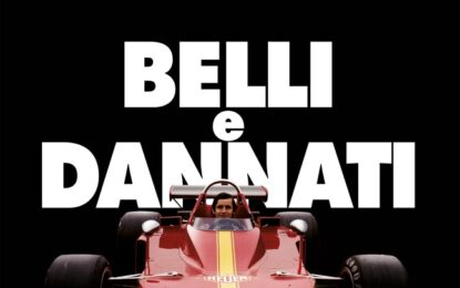 BELLI e DANNATI Vivere e morire nella Formula 1 degli anni 70 – Racconti