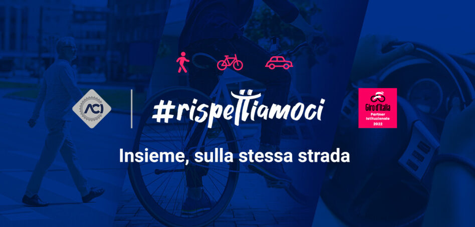 ACI al Giro d’Italia con la nuova campagna #rispettiamoci