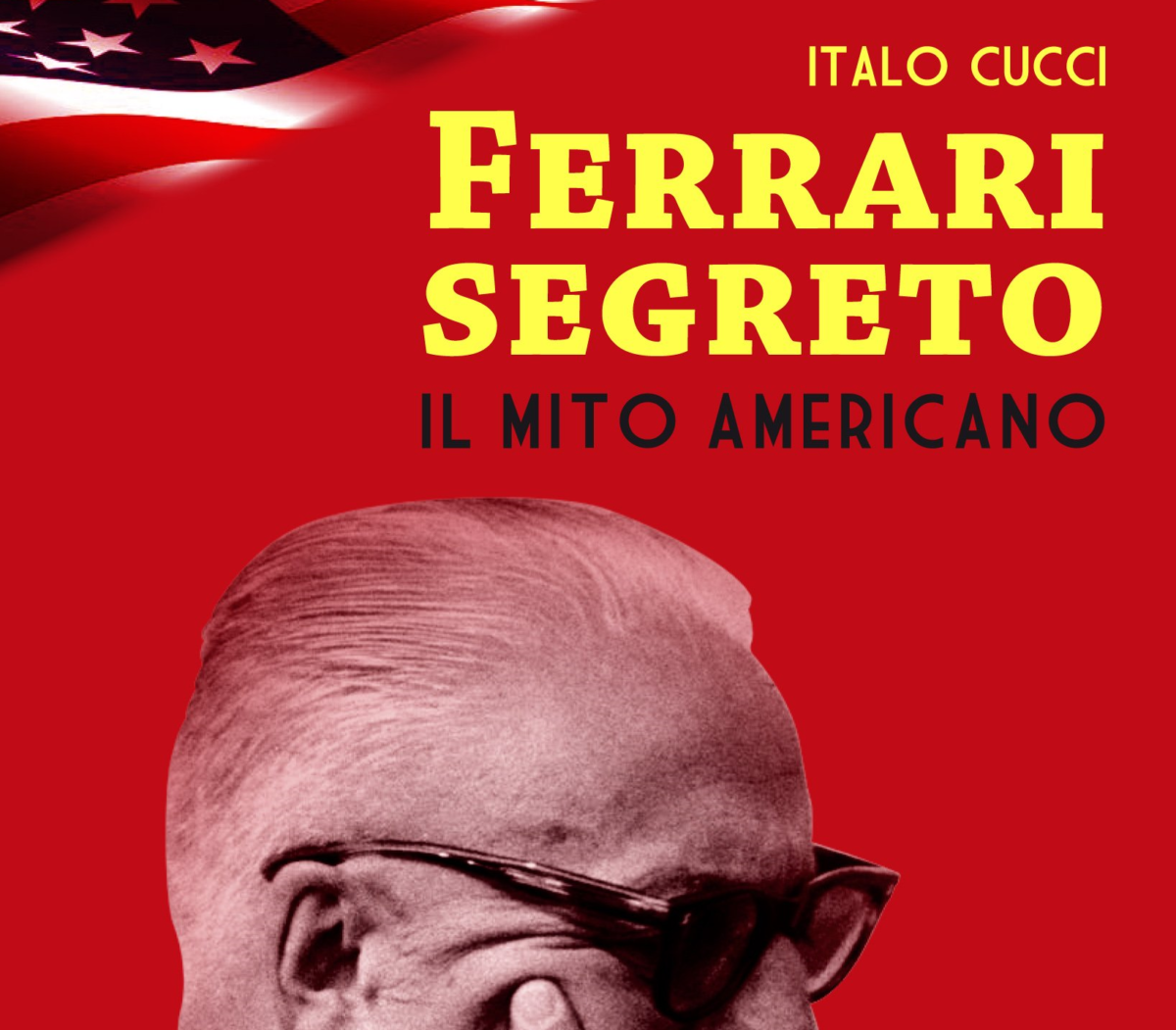 Ferrari Segreto: Il Mito Americano
